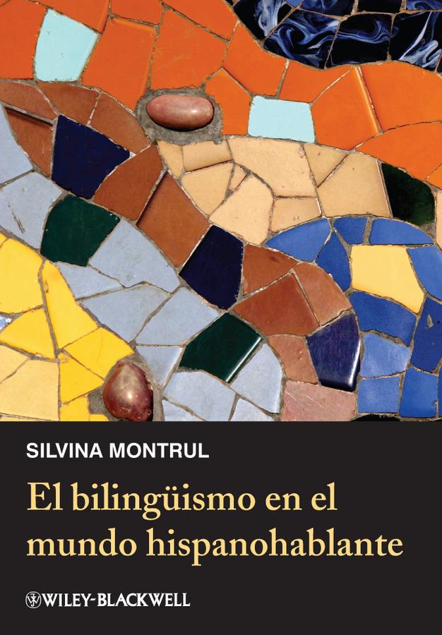 El bilingüismo en el mundo hispanohablante by Silvina Montrul
