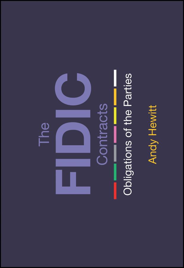 The FIDIC Contracts by Andy Hewitt