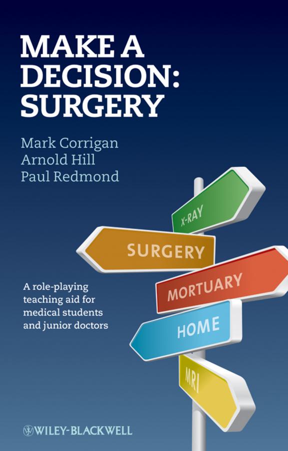 Make A Decision: Surgery by Arnold Hill, Mark Corrigan, Paul Redmond