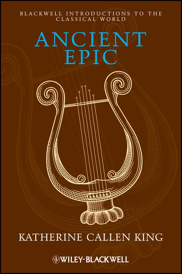 Ancient Epic by Katherine Callen King