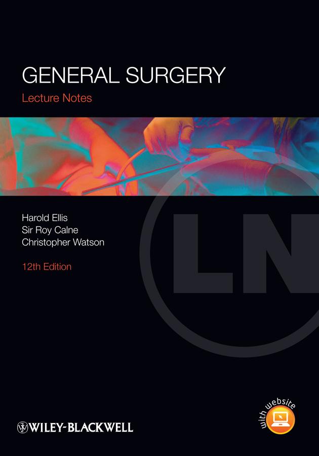 General Surgery by Christopher Watson, Harold Ellis, Sir Roy Calne
