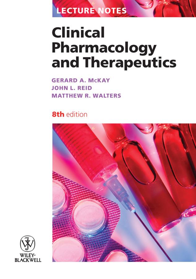 Clinical Pharmacology and Therapeutics by Gerard A. McKay, John L. Reid, Matthew R. Walters