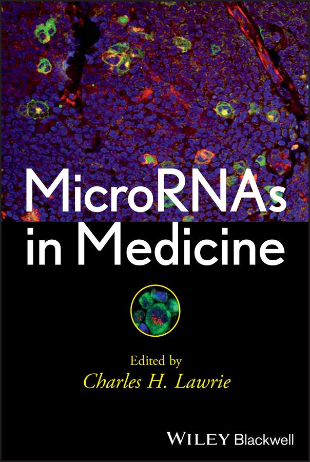 MicroRNAs in Medicine by Charles H. Lawrie