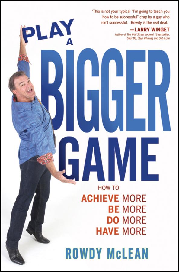 Play A Bigger Game!