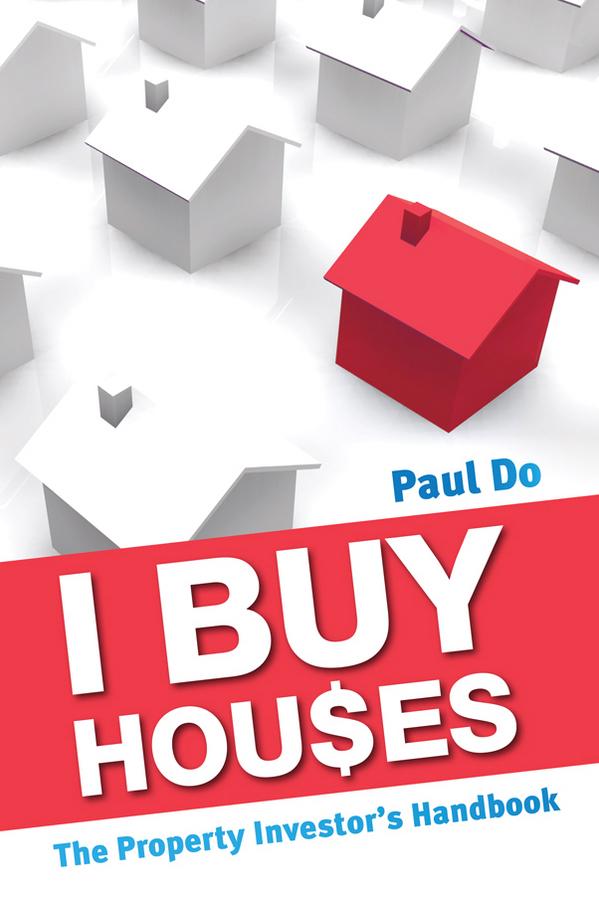 I Buy Houses by Paul Do
