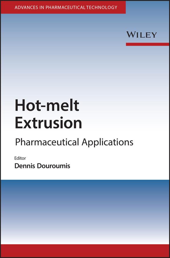 Hot-Melt Extrusion by Dennis Douroumis