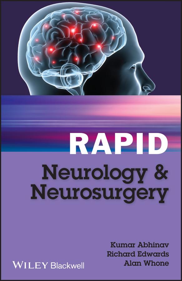Rapid Neurology and Neurosurgery by Alan Whone, Kumar Abhinav, Richard Edwards