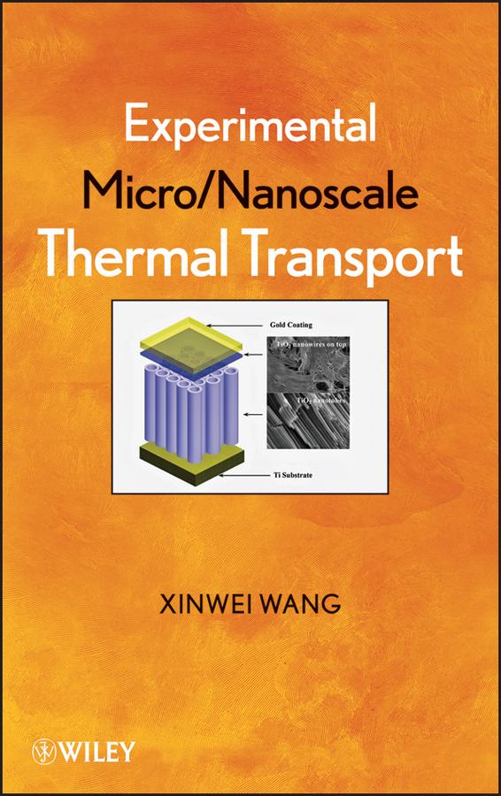 Experimental Micro/Nanoscale Thermal Transport by Xinwei Wang