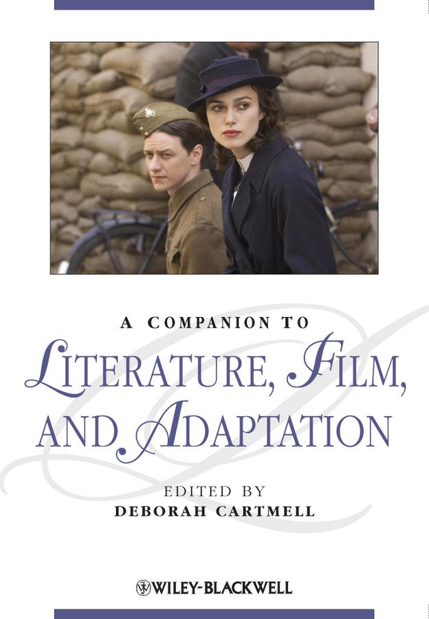 A Companion to Literature, Film, and Adaptation by Deborah Cartmell