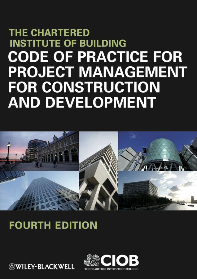 Code of Practice for Project Management for Construction and Development by CIOB (The Chartered Institute of Building)