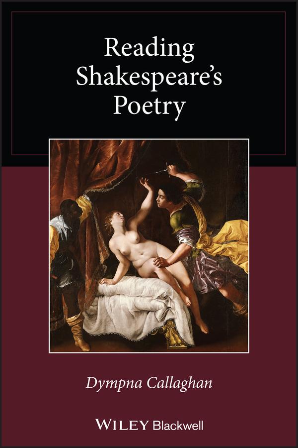 Reading Shakespeare's Poetry by Dympna Callaghan