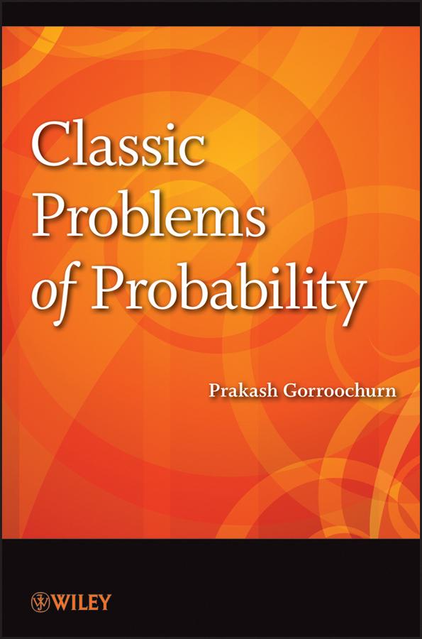 Classic Problems of Probability by Prakash Gorroochurn