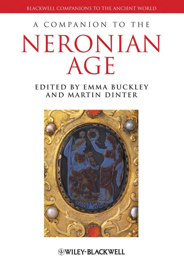 A Companion to the Neronian Age by Emma Buckley, Martin Dinter