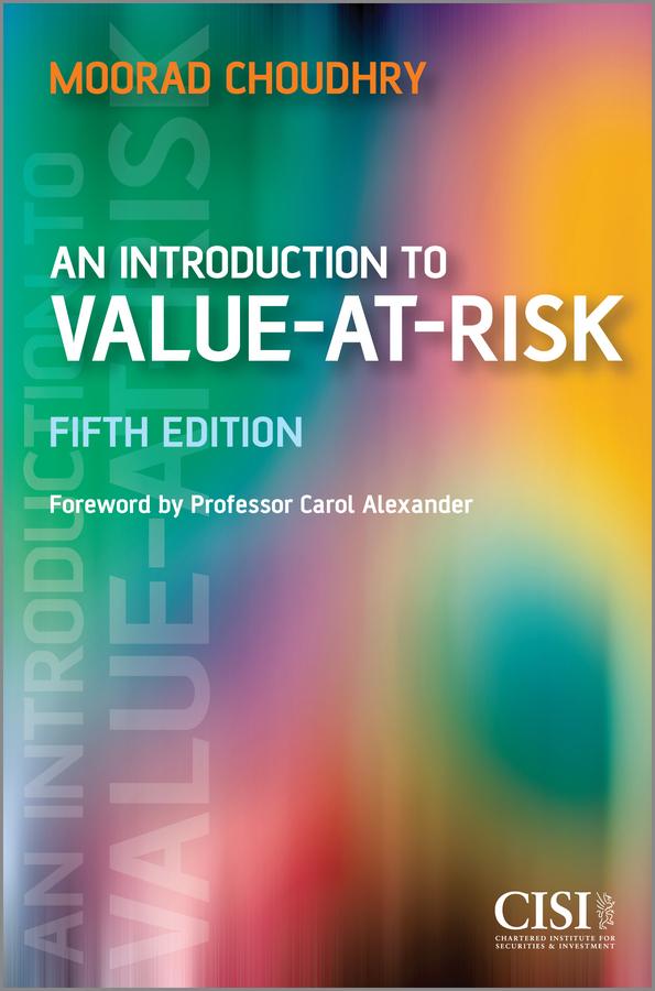 An Introduction to Value-at-Risk by Carol Alexander, Moorad Choudhry