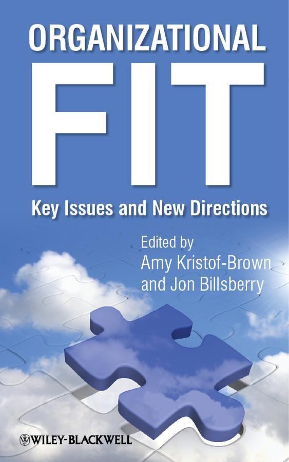 Organizational Fit by Amy L. Kristof-Brown, Jon Billsberry