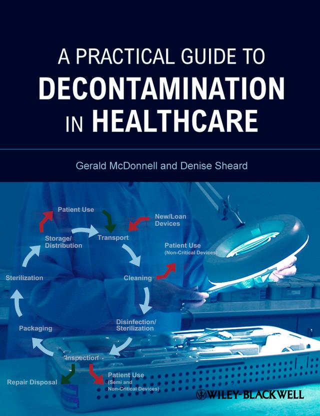 A Practical Guide to Decontamination in Healthcare by Denise Sheard, Gerald E. McDonnell