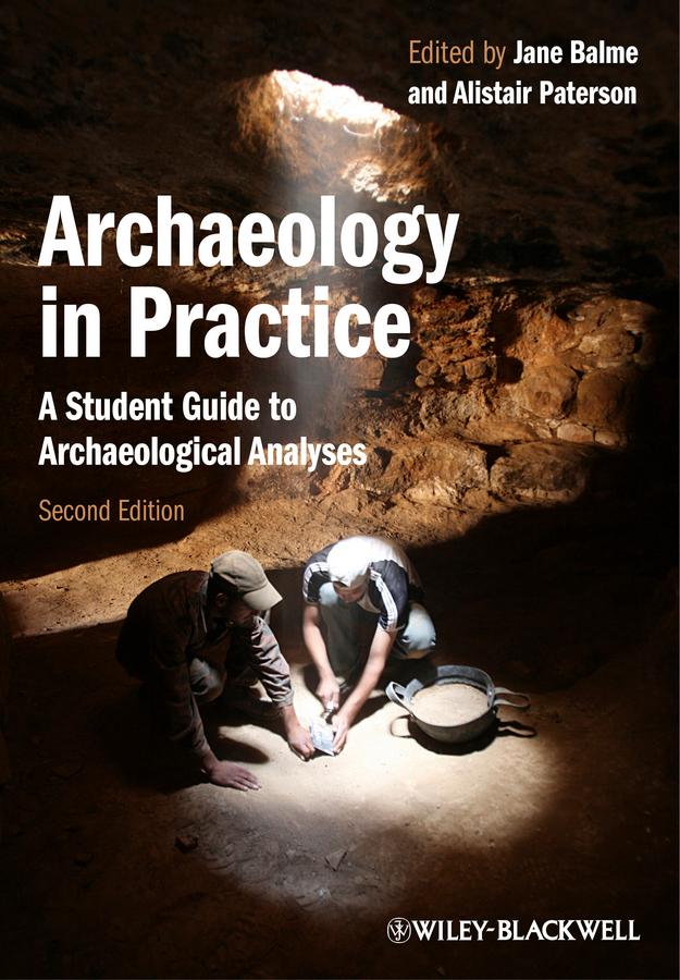 Archaeology in Practice by Jane Balme, Alistair Paterson