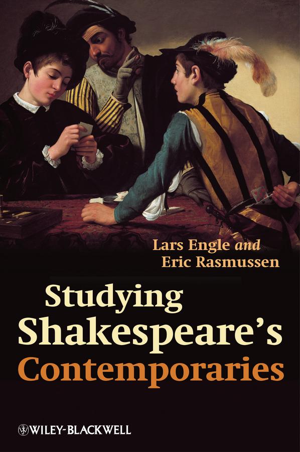 Studying Shakespeare's Contemporaries by Eric Rasmussen, Lars Engle