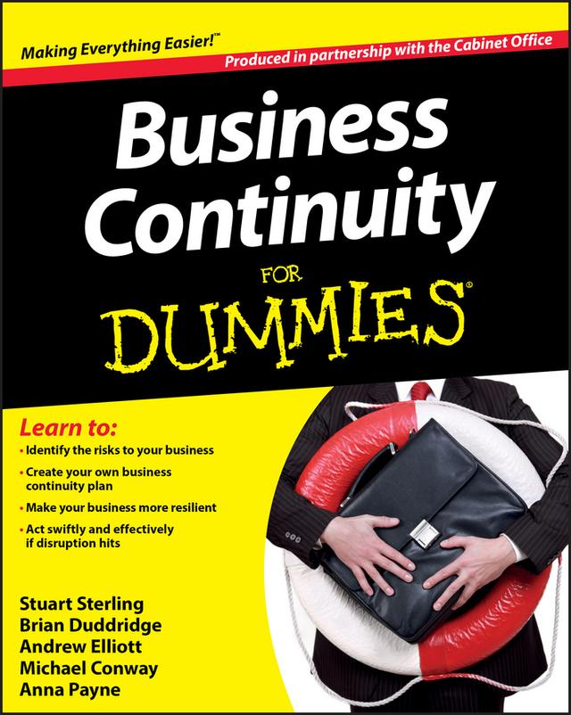 Business Continuity For Dummies by Andrew Elliott, Anna Payne, Brian Duddridge, Michael Conway, Stuart Sterling, The Cabinet Office