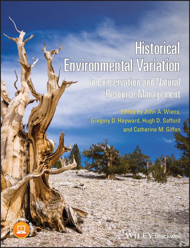 Historical Environmental Variation in Conservation and Natural Resource Management by Catherine Giffen, Gregory D. Hayward, Hugh D. Safford, John A. Wiens