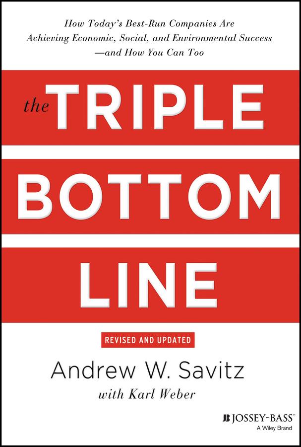 The Triple Bottom Line by Andrew Savitz