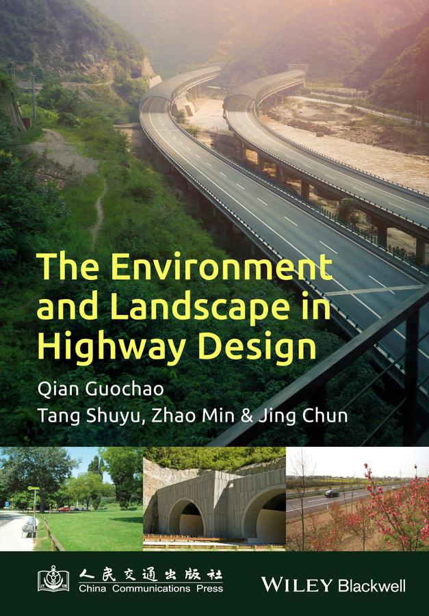 The Environment and Landscape in Motorway Design by Chun Jing, Guochao Qian, Min Zhang, Shuyu Tang
