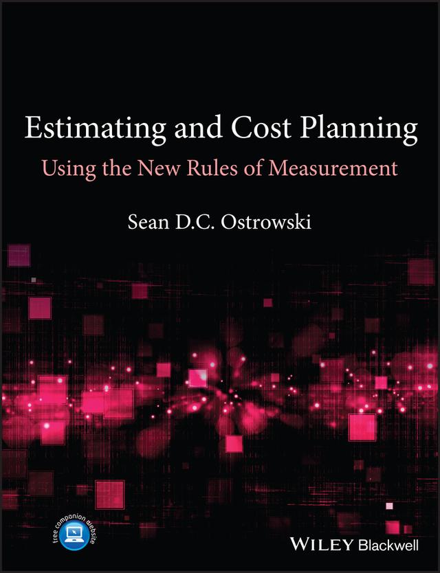 Estimating and Cost Planning Using the New Rules of Measurement by Sean D. C. Ostrowski