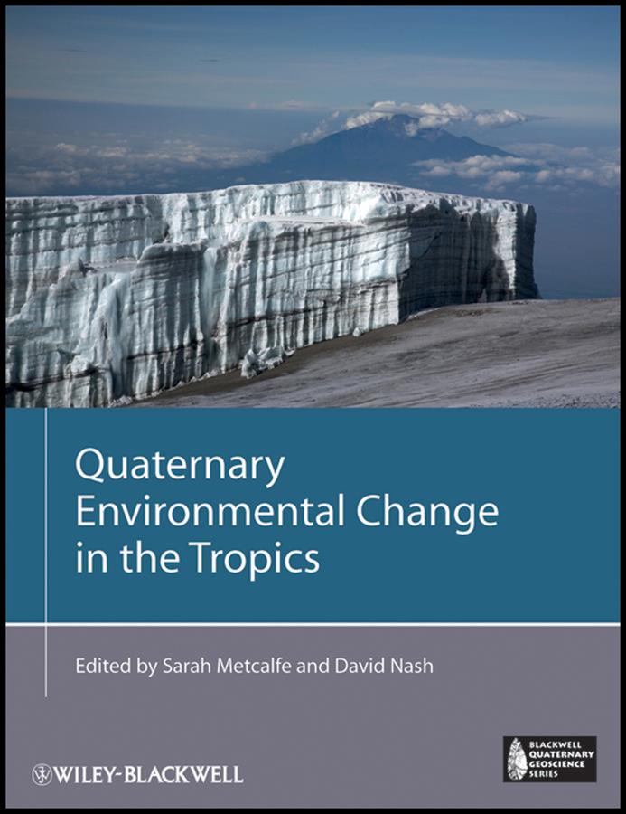 Quaternary Environmental Change in the Tropics