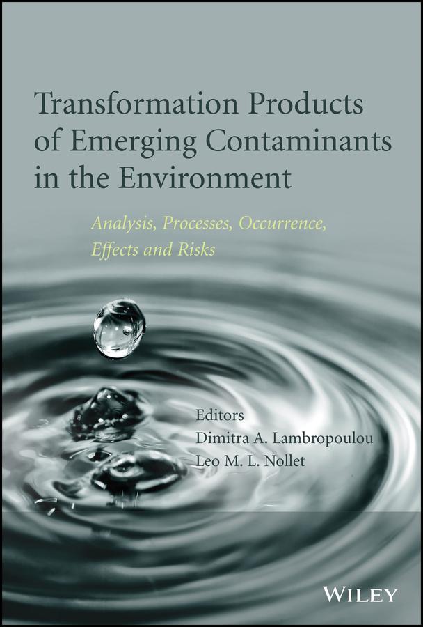 Transformation Products of Emerging Contaminants in the Environment by Dimitra A. Lambropoulou, Leo M. L. Nollet