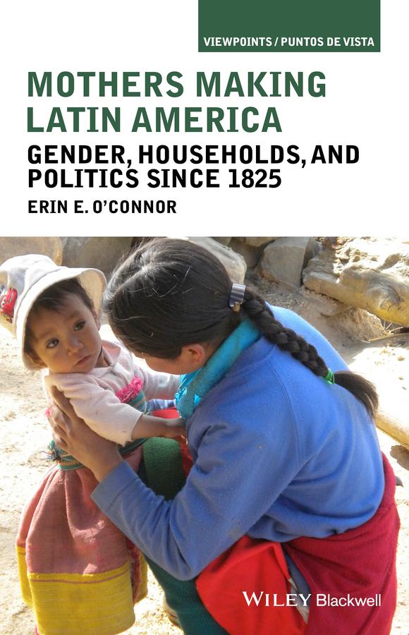Mothers Making Latin America by Erin E. O'Connor