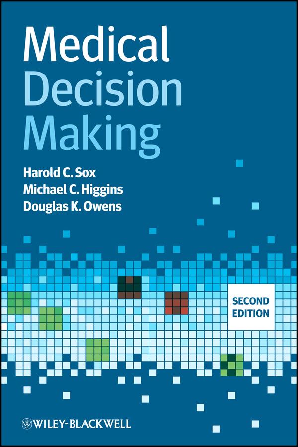 Medical Decision Making by Douglas K. Owens, Harold C. Sox, Michael C. Higgins