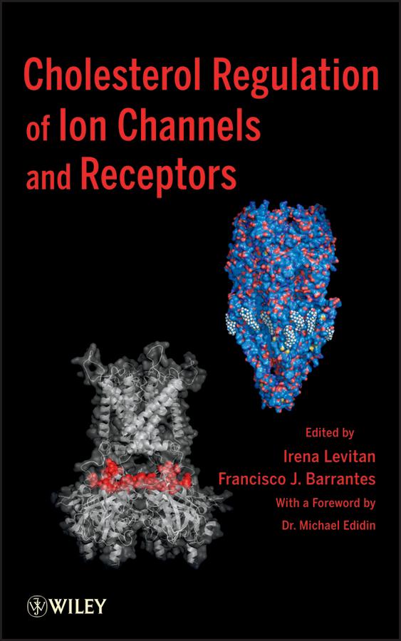 Cholesterol Regulation of Ion Channels and Receptors by Francisco Barrantes, Irena Levitan