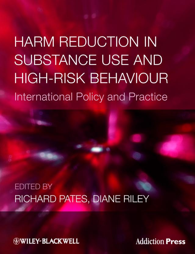 Harm Reduction in Substance Use and High-Risk Behaviour by Diane Riley, Richard Pates
