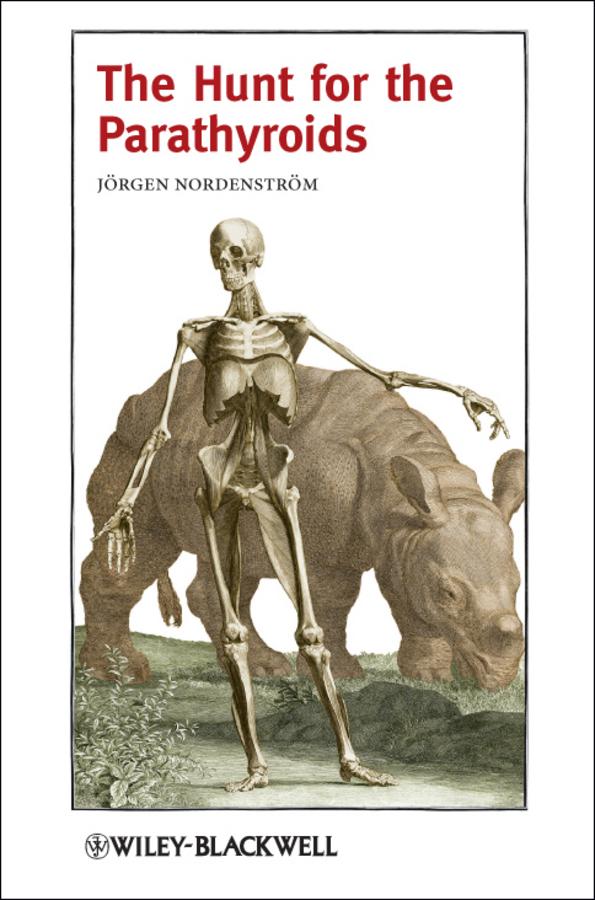 The Hunt for the Parathyroids by Jörgen Nordenström