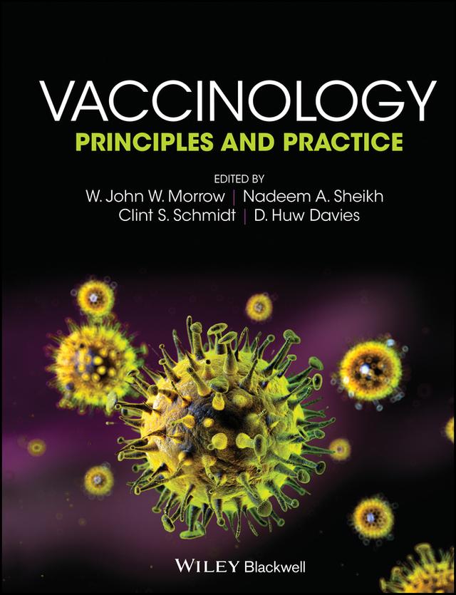 Vaccinology by Clint S. Schmidt, D. Huw Davies, Nadeem A. Sheikh, W. John W. Morrow