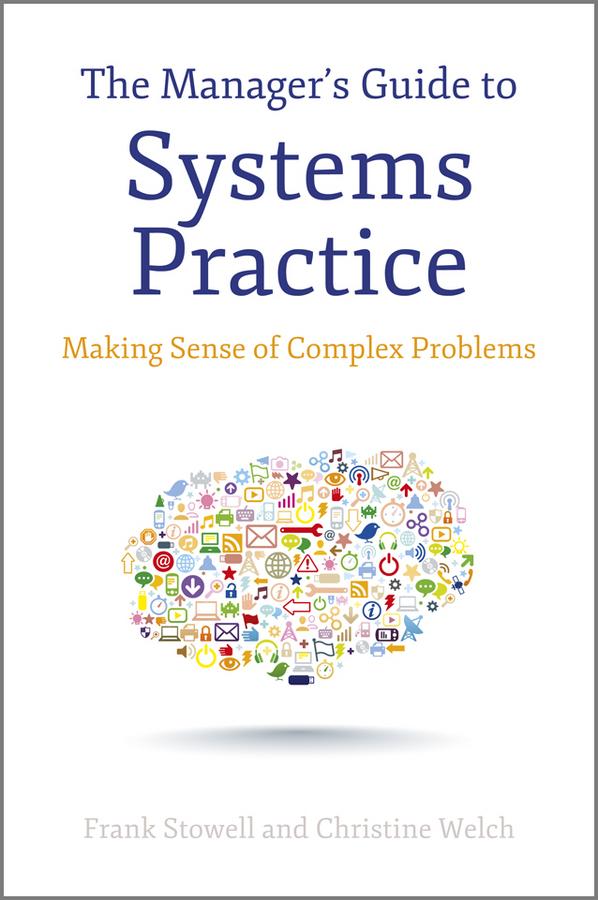 The Manager's Guide to Systems Practice by Frank Stowell, Christine Welch