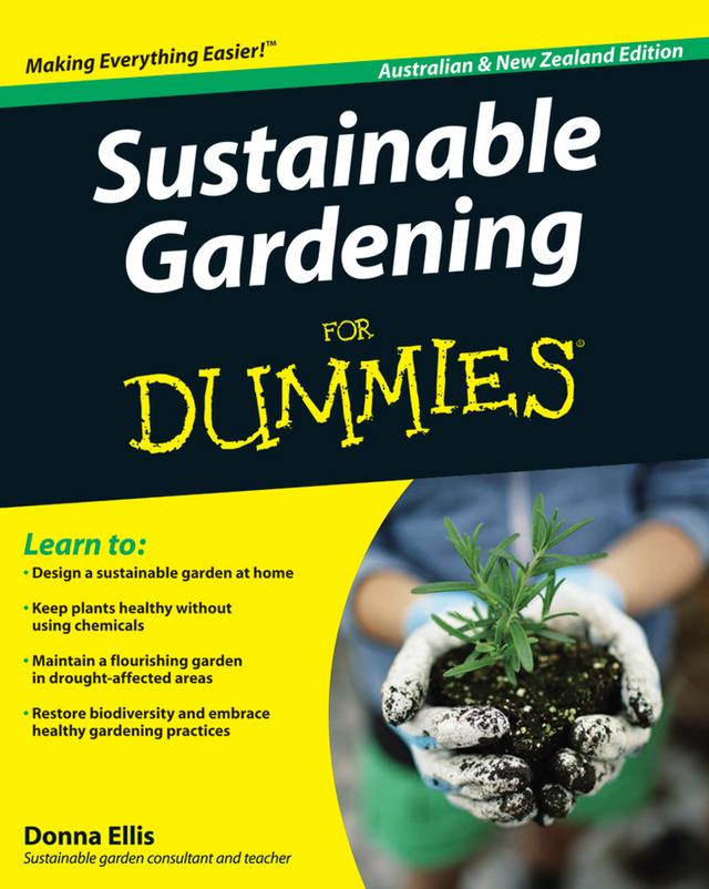 Sustainable Gardening For Dummies by Donna Ellis