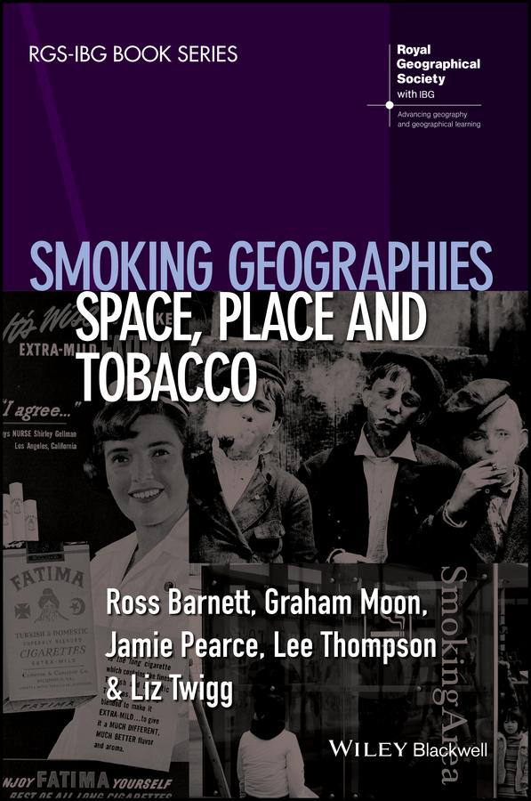 Smoking Geographies by Graham Moon, Jamie Pearce, Lee Thompson, Liz Twigg, Ross Barnett
