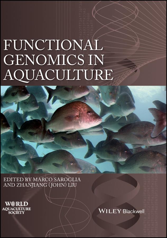 Functional Genomics in Aquaculture by Marco Saroglia, Zhanjiang (John) Liu