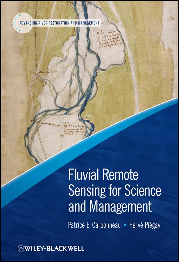 Fluvial Remote Sensing for Science and Management by Hervé Piégay, Patrice Carbonneau