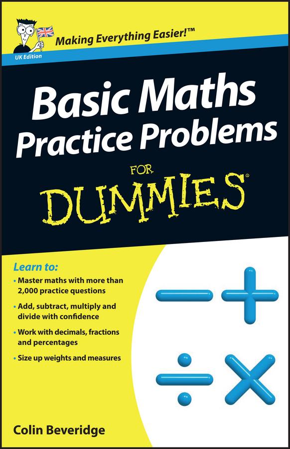 Basic Maths Practice Problems For Dummies, UK Edition by Colin Beveridge