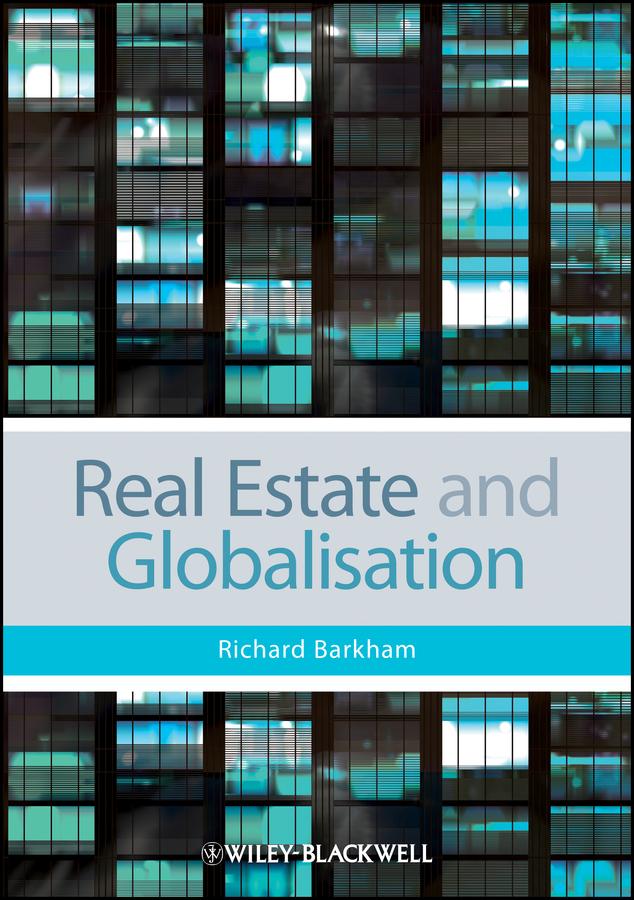 Real Estate and Globalisation by Richard Barkham
