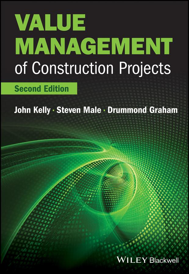 Value Management of Construction Projects by Drummond Graham, John Kelly, Steven Male