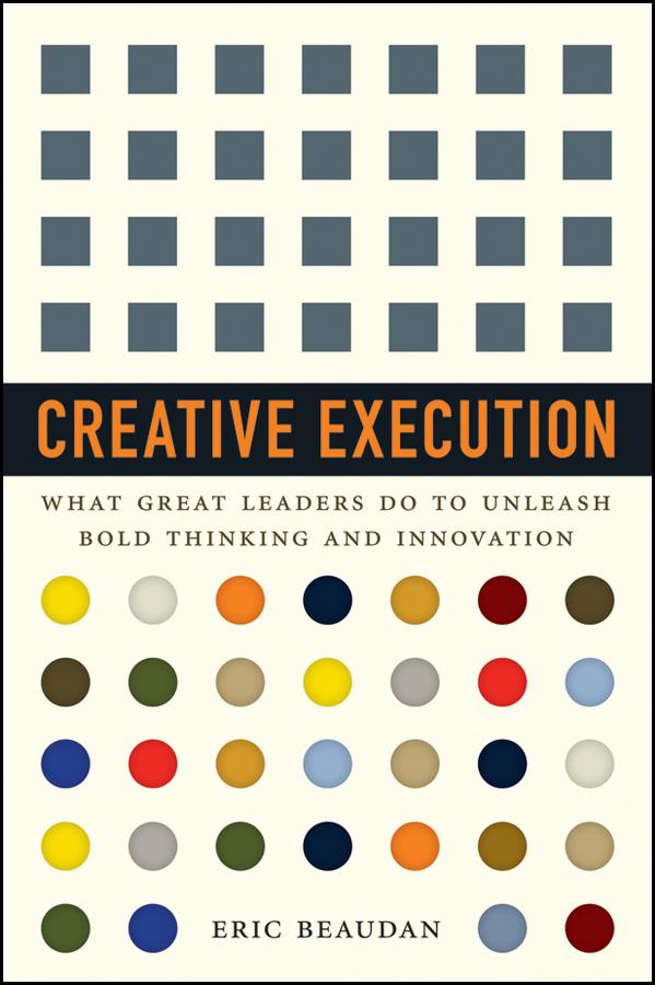 Creative Execution by Eric Beaudan