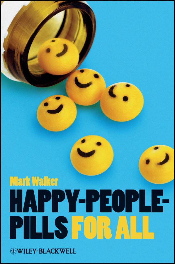 Happy-People-Pills For All by Mark Walker