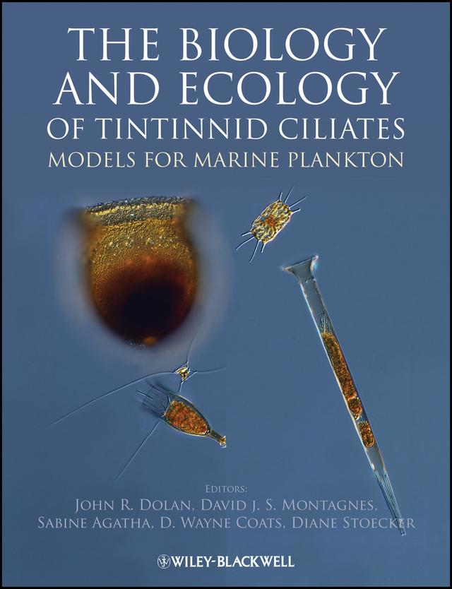 The Biology and Ecology of Tintinnid Ciliates by David J. S. Montagnes, Diane K. Stoecker, D. Wayne Coats, John R. Dolan, Sabine Agatha