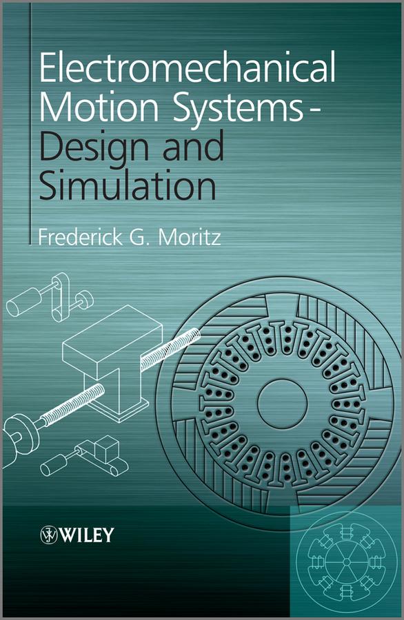 Electromechanical Motion Systems by Frederick G. Moritz