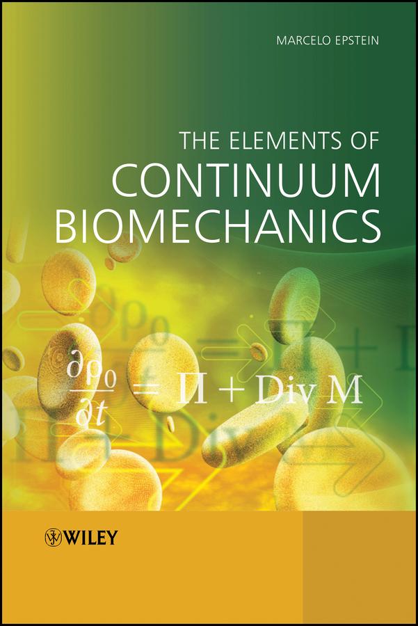 The Elements of Continuum Biomechanics by Marcelo Epstein