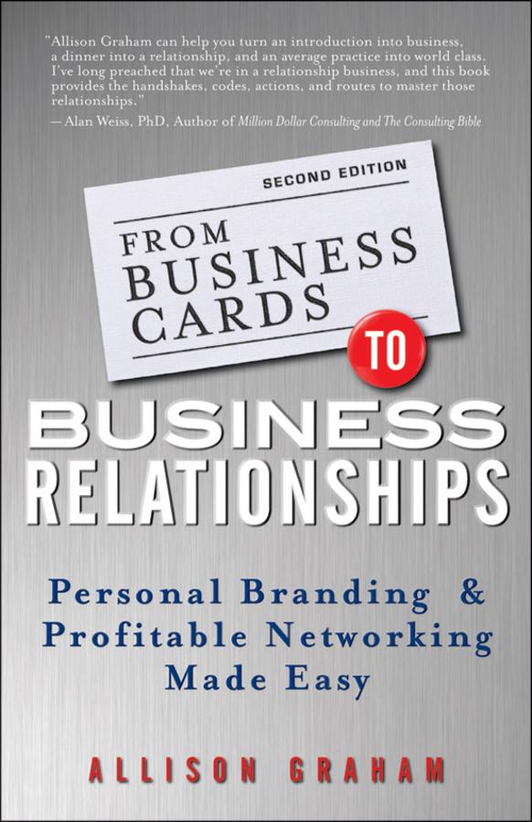 From Business Cards to Business Relationships by Allison Graham