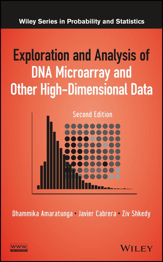 Exploration and Analysis of DNA Microarray and Other High-Dimensional Data by Dhammika Amaratunga, Javier Cabrera, Ziv Shkedy